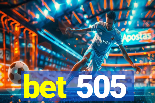 bet 505